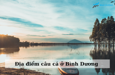 Địa điểm câu cá ở Bình Dương