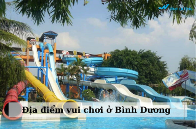 Địa điểm vui chơi ở Bình Dương